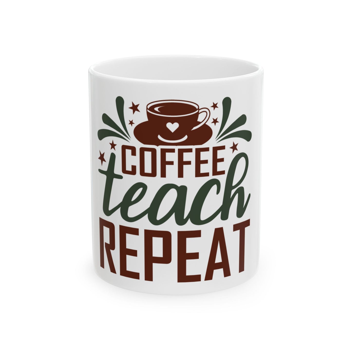 Coffee Teach Repeat Ceramic Mug (11oz & 15oz)