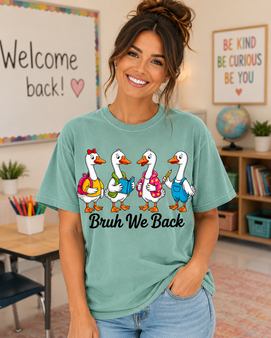 Bruh We Back Geese Tee - Comfort Colors