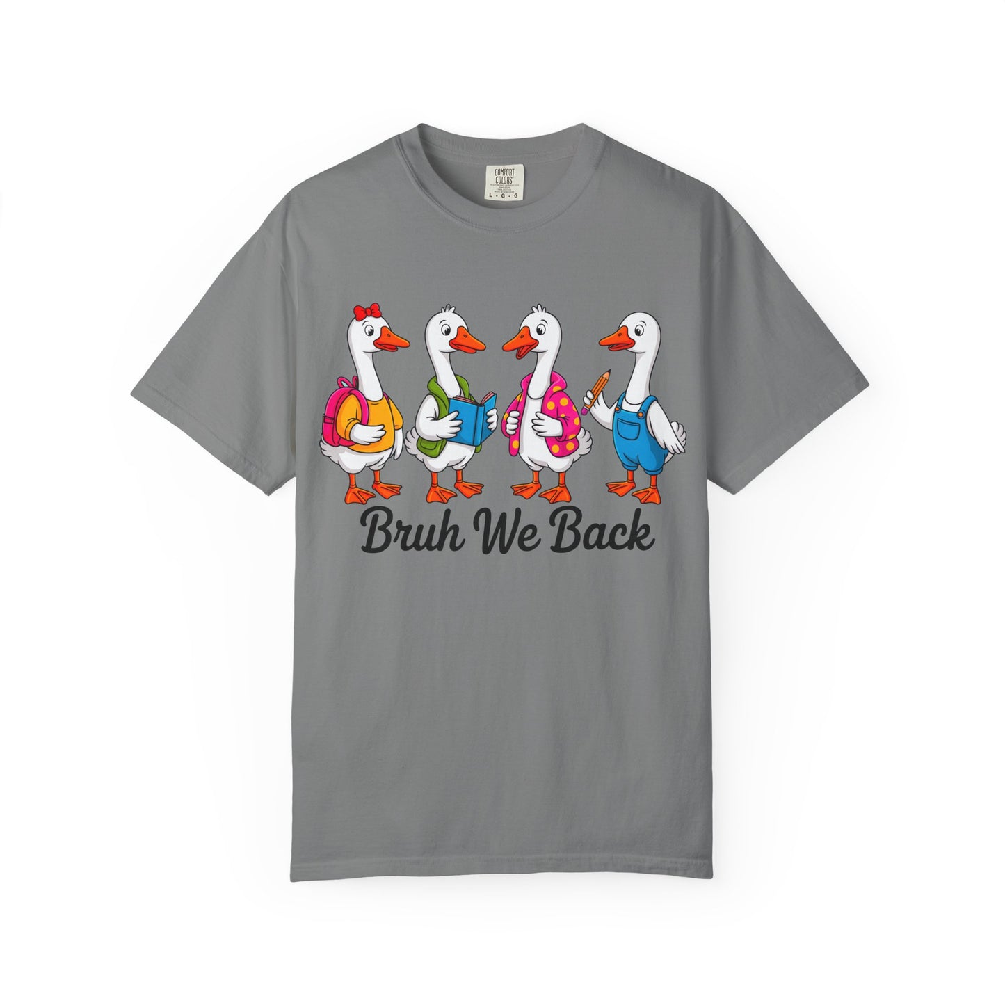 Bruh We Back Geese Tee - Comfort Colors