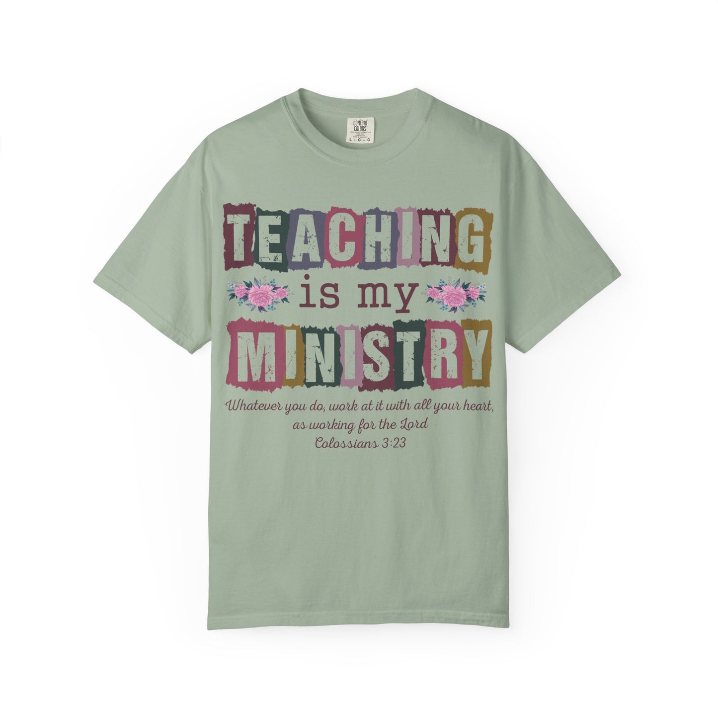 Teaching Is My Ministry Comfort Colors