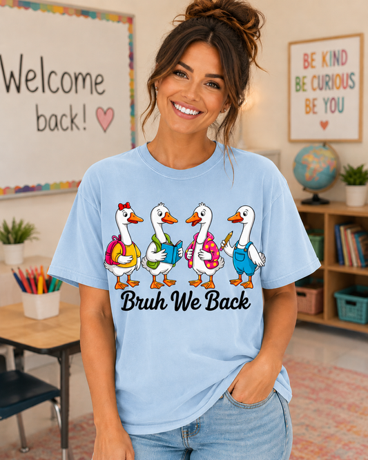 Bruh We Back Geese Tee - Comfort Colors