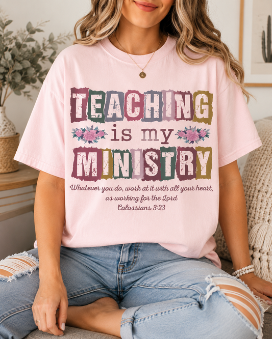 Teaching Is My Ministry Comfort Colors