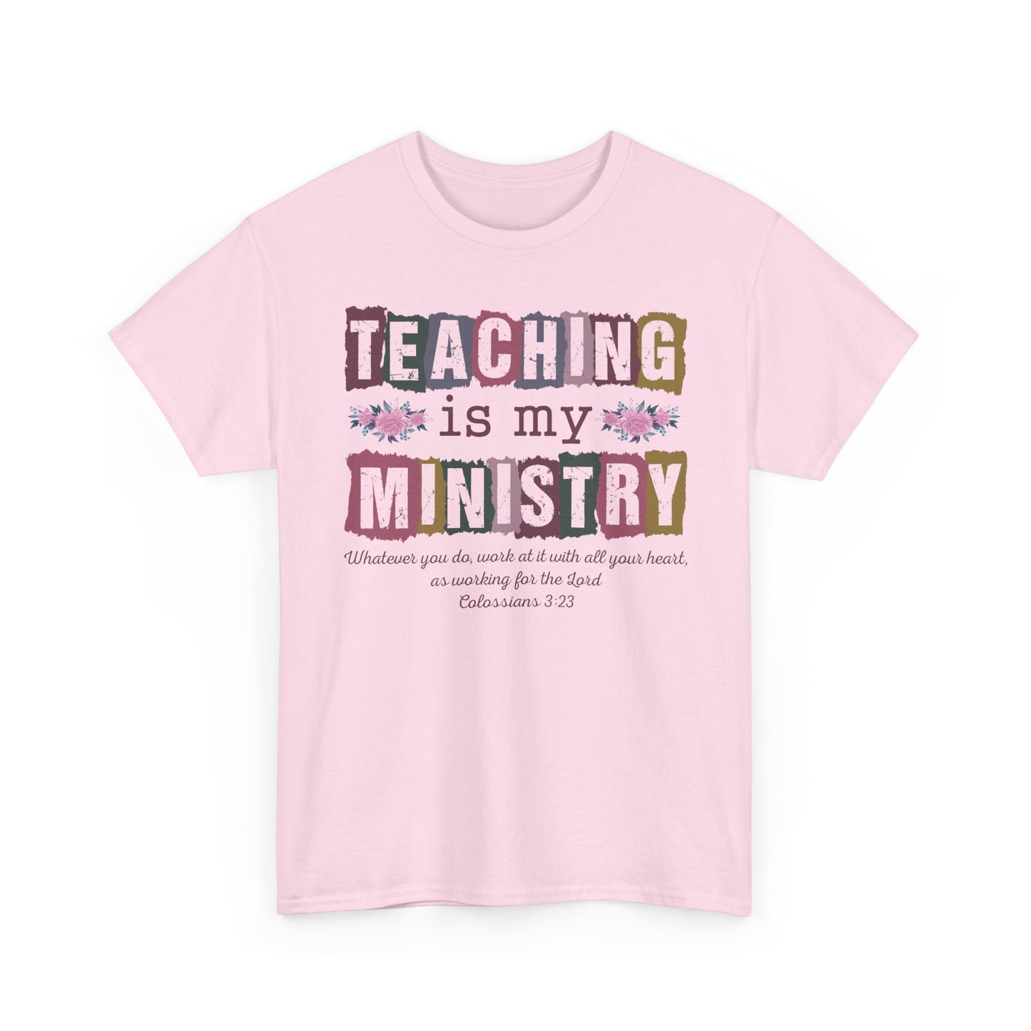 "Teaching Is My Ministry" Gildan Heavy Cotton
